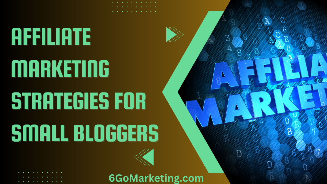 Affiliate Marketing Strategies for Small Bloggers