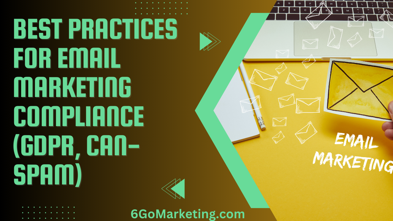 Best Practices for Email Marketing Compliance (GDPR, CAN-SPAM)