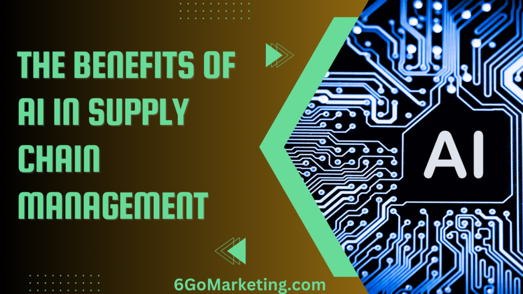 The Benefits of AI in Supply Chain Management