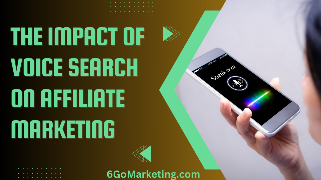 The Impact of Voice Search on Affiliate Marketing