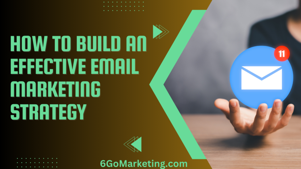 How to Build an Effective Email Marketing Strategy