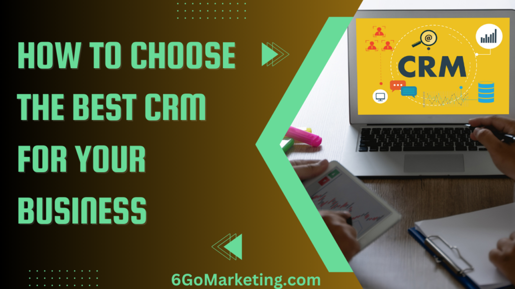 How to Choose the Best CRM for Your Business