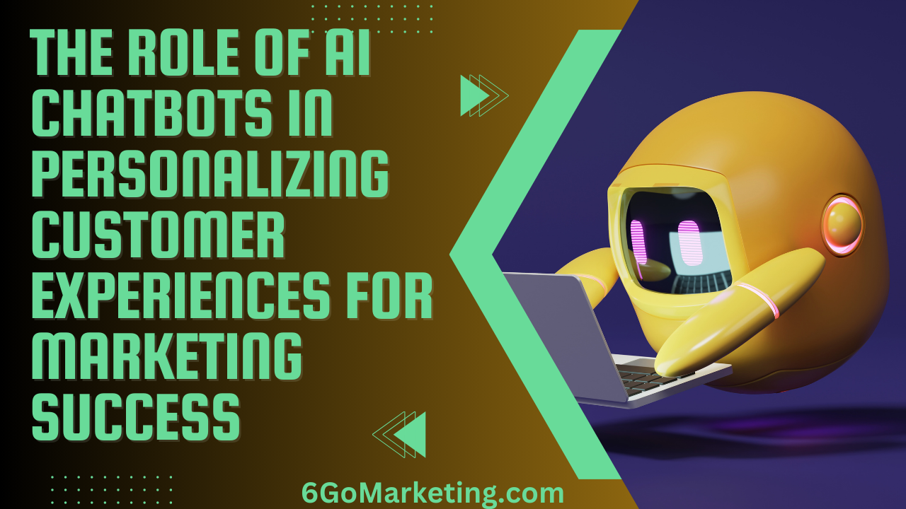 The Role of AI Chatbots in Personalizing Customer Experiences for Marketing Success