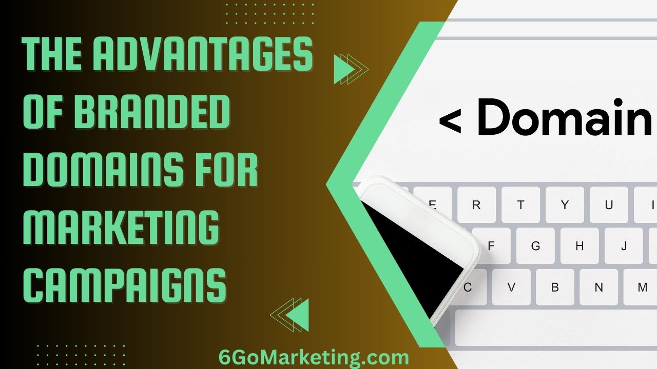 The Advantages of Branded Domains for Marketing Campaigns