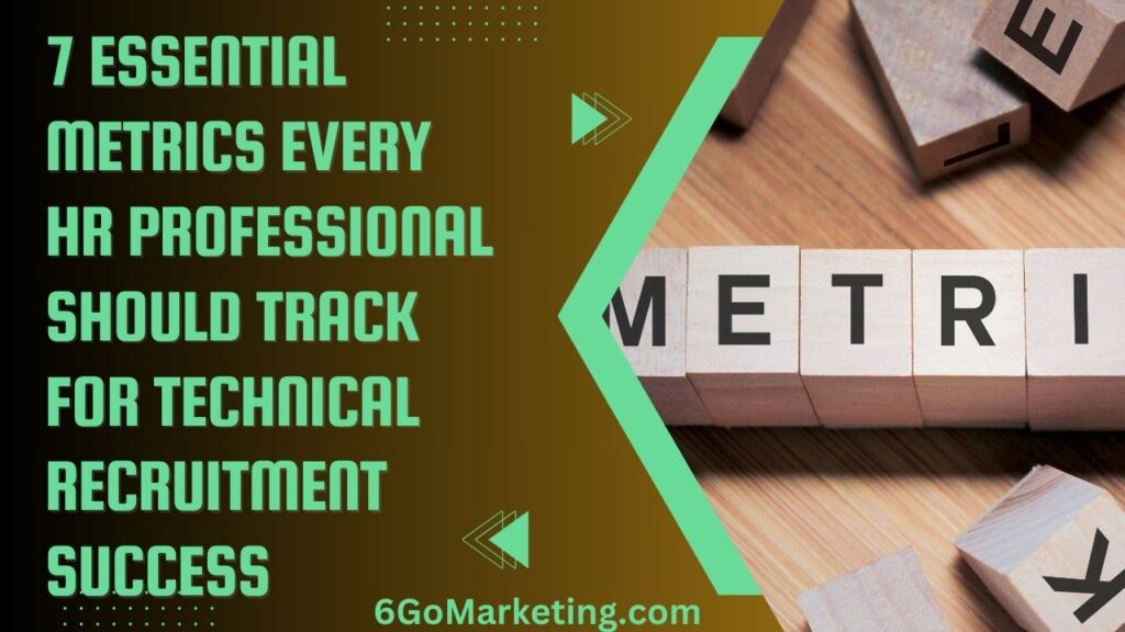 7 Essential Metrics Every HR Professional Should Track for Technical Recruitment Success